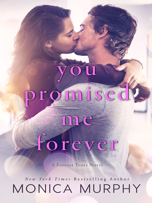 Title details for You Promised Me Forever by Monica Murphy - Available